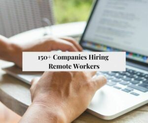 Top 150 des entreprises offrant des opportunités de travail à domicile pour les employés à distance.
